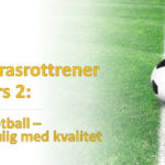 NFF Grasrottrener, Delkurs 2: Barnefotball